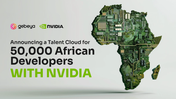 Gebeya to Upskill Ecosystem of 50,000 Developers with NVIDIA