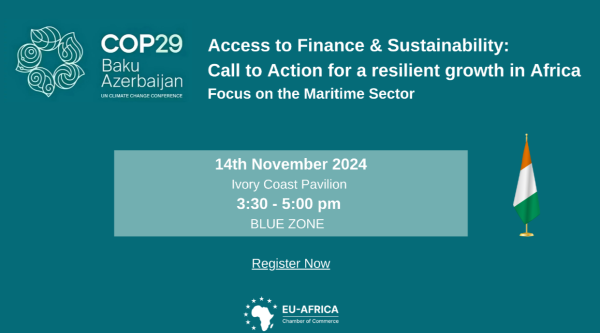 29th Conference of the Parties (COP29): The EU-Africa Chamber of Commerce to host a panel discussion on Access to Finance & Sustainability at the Côte d’Ivoire Pavilion on 14th November at 3:30pm