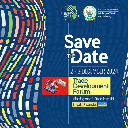 TradeMark Africa and Rwanda Government Set to Host Landmark Trade Development Forum in Kigali