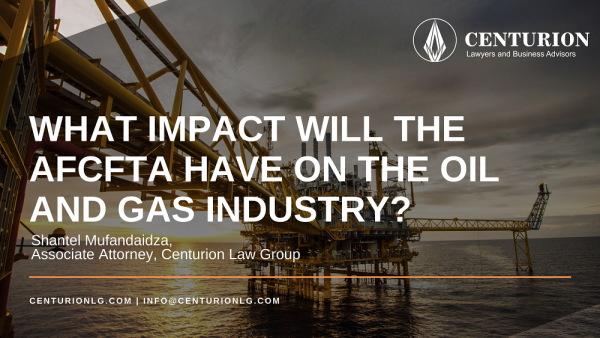 What impact will the AfCFTA have on the oil and gas industry? (By Shantel Mufandaidza)