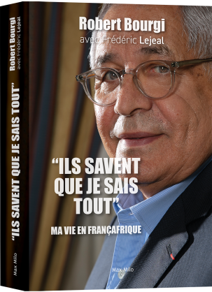 “They know I know everything” – My life in Françafrique, Robert Bourgi, interviews with Frédéric Lejeal