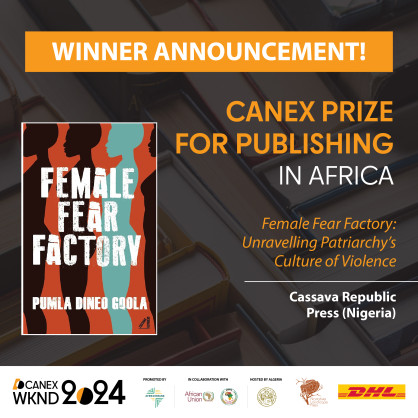 Cassava Republic Press named the inaugural winner of Afreximbank’s CANEX Prize for Publishing in Africa, 2024