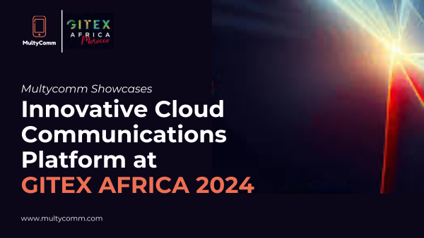 MultyComm Showcases Innovative Cloud Communication Platform at Gitex Africa 2024